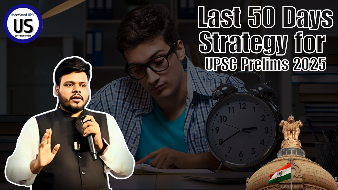 Last 50 Days Strategy for UPSC Prelims 2025
