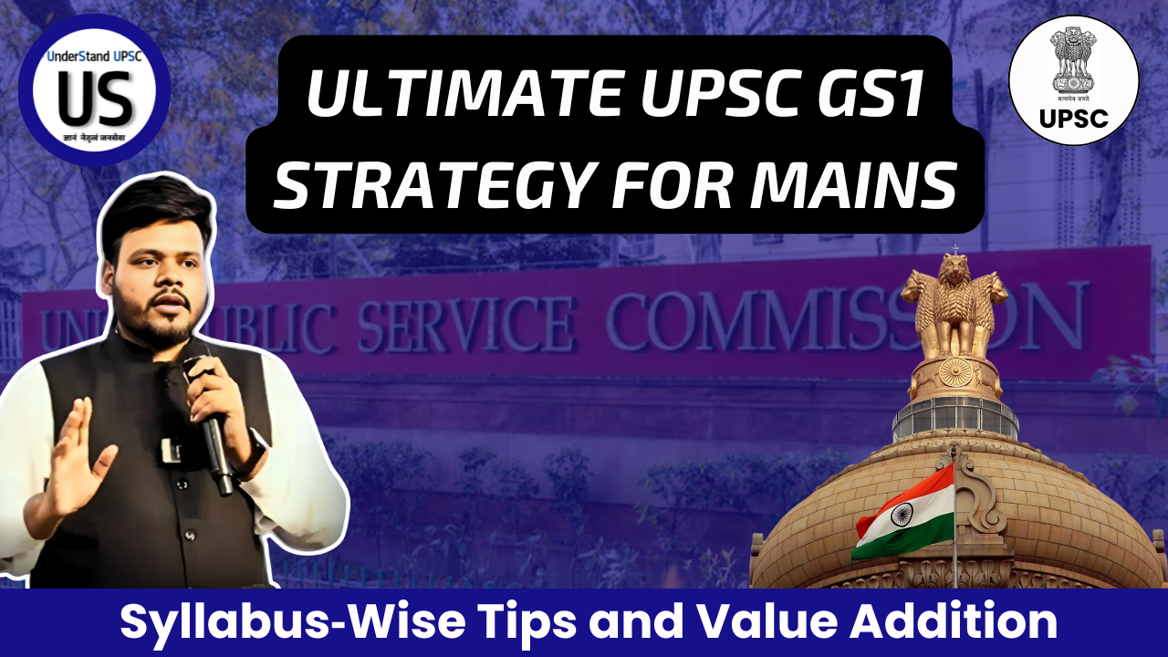 Ultimate UPSC GS1 Strategy for Mains: Syllabus‑Wise Tips and Value Addition