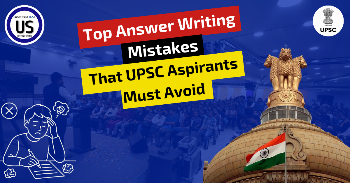 Top Answer Writing Mistakes That UPSC Aspirants Must Avoid
