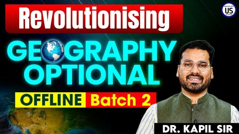 Geography Optional Foundation - Batch 2 (OFFLINE)