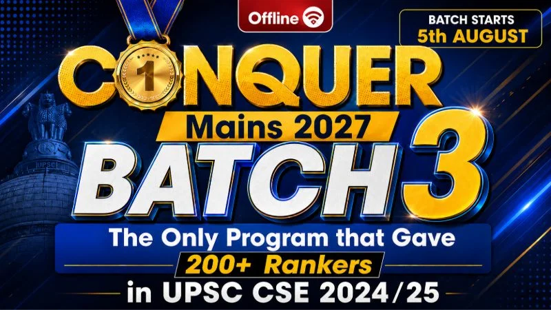 Conquer Mains 2027 - BATCH 3 (OFFLINE)